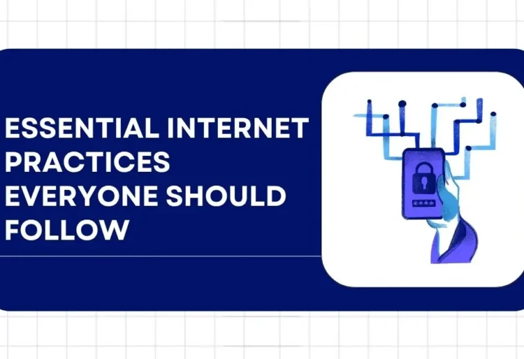 Five Essential Internet Practices Everyone Should Follow