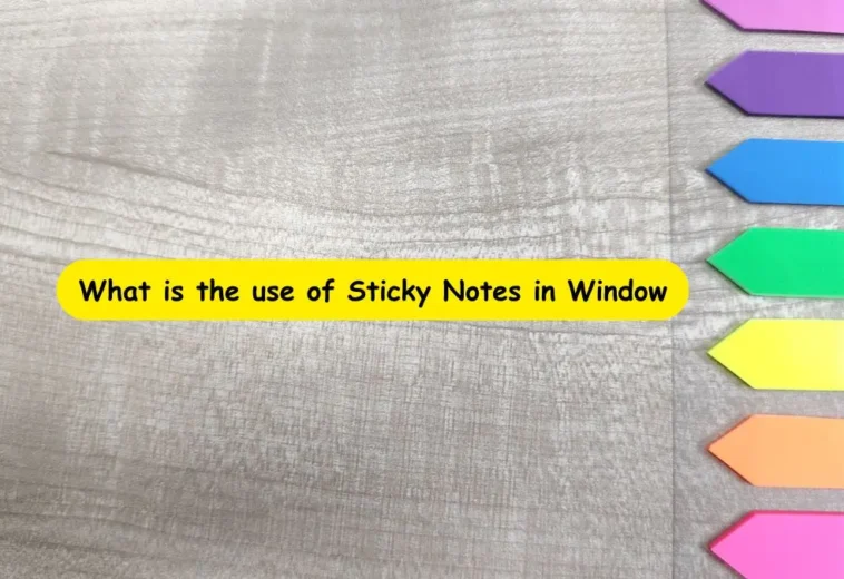 What is the use of Sticky Notes in Window